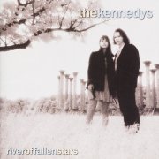The Kennedys - River of Fallen Stars (Reissue) (1995/2003)