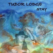 Tudor Lodge - Stay (2013)
