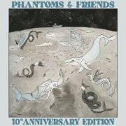 Old Man Canyon - Phantoms & Friends (10th Anniversary Edition) (2023)
