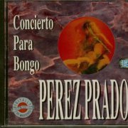 Perez Prado - Concierto Para Bongo (1966) [1993]