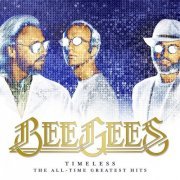 Bee Gees - Timeless- The All-Time Greatest Hits (2017)