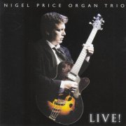 Nigel Price Organ Trio - Live! (2009)