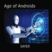 Sayer - Age Of Androids (2022)