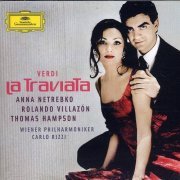 Anna Netrebko, Rolando Villazon, Carlo Rizzi - Giuseppe Verdi - La Traviata (2005)