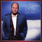 Christopher Cross - A Christopher Cross Christmas (2007) [2012]