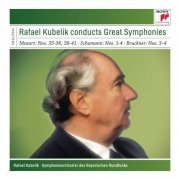 Rafael Kubelik - Rafael Kubelik conducts Great Symphonies (2011)