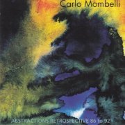 Carlo Mombelli - Abstraction Retrosspective 86 To 92 (1989)