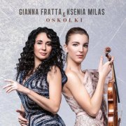 Gianna Fratta, Ksenia Milas - Oskolki (2023) [Hi-Res]