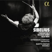 Gothenburg Symphony Orchestra, Santtu-Matias Rouvali - Sibelius: Symphony No. 4 - The Wood Nymph - Valse Triste (2024) [Hi-Res]