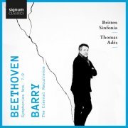 Britten Sinfonia & Thomas Adès - Beethoven: Symphonies Nos. 7-9 – Barry: The Eternal Recurrence (2021) [Hi-Res]