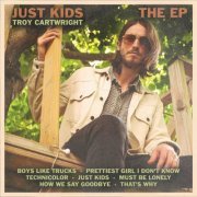Troy Cartwright - Just Kids (2022)