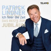 Patrick Lindner - Ich feier die Zeit: Das Beste zum Jubiläum (2020)