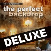 Velvet Lounge Project - The Perfect Backdrop (Deluxe) (2012)