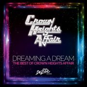 Crown Heights Affair - Dreaming a Dream: The Best of Crown Heights Affair (2015)