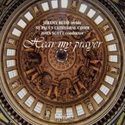 Jeremy Budd, St Paul's Cathedral Choir, John Scott - Hear My Prayer, Allegri's Miserere and other Choral Favourites from St Paul's Cathedral (1991)
