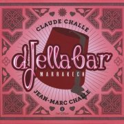 Claude Challe & Jean-Marc Challe - Djella Bar Marrakech (2012)