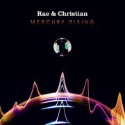 Rae & Christian - Mecury Rising (2013) [Hi-Res]