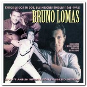 Bruno Lomas - Éxitos De Dos En Dos, Sus Mejores Singles 1968-1975 [Remastered] (1997)
