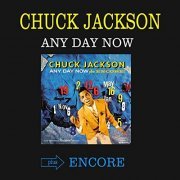 Chuck Jackson - Any Day Now + Encore! (Bonus Track Version) (2016)