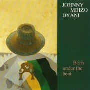 Johnny Mbizo Dyani - Born Under The Heat (1996)