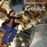 Matthias Schriefl - Geläut (2022) [Hi-Res]