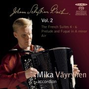 Mika Väyrynen - Bach: The French Suites 4-6 (2013)