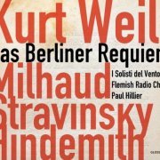 Das Berliner Requiem, Flemish Radio Choir, Darius Milhaud, Vom Tod im Wald, Darius Milhaud - Weill, Stravinsky: Das Berliner Requiem (2006) [SACD]