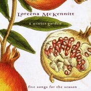 Loreena McKennitt - A Winter Garden - Five Songs for the Season (1995) [Hi-Res]
