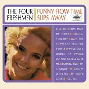 Four Freshmen - Funny How Time Slips Away (1964/2018)