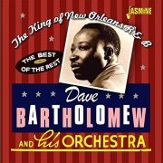 Dave Bartholomew - The King of New Orleans R&B: The Best of the Rest (2019)