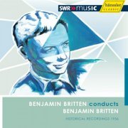 Peter Pears, SWR Sinfonieorchester, Benjamin Britten - Benjamin Britten conducts Benjamin Britten (Historical recordings 1956) (2010)