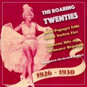 Saxophon Orchester Dobbri -  Die Roaring Twenties - Die Goldenen Zwanziger, Vol. 8: Mein Papagei frißt keine harten Eier (2024) Hi-Res