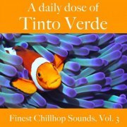 Tinto Verde - A Daily Dose Of Tinto Verde. Finest Chillhop Sounds, Vol.3 (2022)