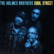 The Holmes Brothers - Soul Street (1993)