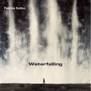 Fabrice Sotton - Waterfalling (2024)