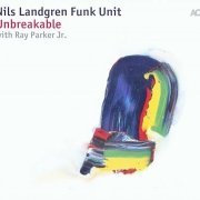 Nils Landgren Funk Unit - Unbreakable (2017) CD Rip