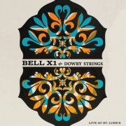 Bell X1 - Live at St. Luke's (2022)