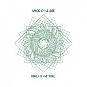 Mick Chillage - Urban Nature (2022)