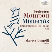 Marco Ramelli - Mompou: Misteriós, Transcriptions for Guitar, Vol. 1 (2024) [Hi-Res]