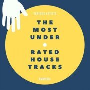 VA - The Most Underrated House Tracks (2019)