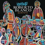 Roberto Blanco - Roberto Blanco Quinteto Vibrante (2024)