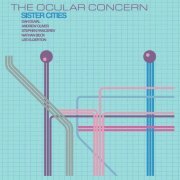 The Ocular Concern - Sister Cities (2014)