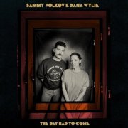 Sammy Volkov, Dana Wylie - The Day Had To Come (2024) [Hi-Res]