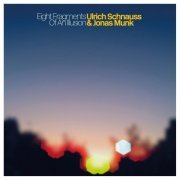 Ulrich Schnauss & Jonas Munk - Eight Fragments Of An Illusion (2021) [Hi-Res]