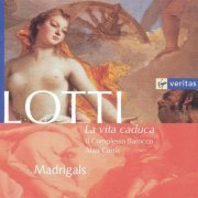 Il Complesso Barocco, Alan Curtis - Lotti: La Vita Caduca - Madrigals (1997)