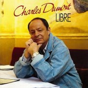 Charles Dumont - Libre (1987)