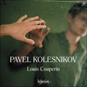 Pavel Kolesnikov - Louis Couperin: Dances from the Bauyn Manuscript (2018) [CD Rip]