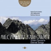 Orchestra Sinfonia Varsovia, Jerzy Maksymiuk, Mieczysław Karłowicz - Mieczysław Karłowicz: The Pearls of Polish Music - Violin Concerto, Eternal Songs (2008) [Hi-Res]