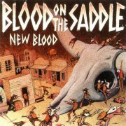 Blood On The Saddle - New Blood (1995/2019)