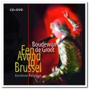 Boudewijn de Groot - Een avond in Brussel: Ancienne Belgique (2005/2021)